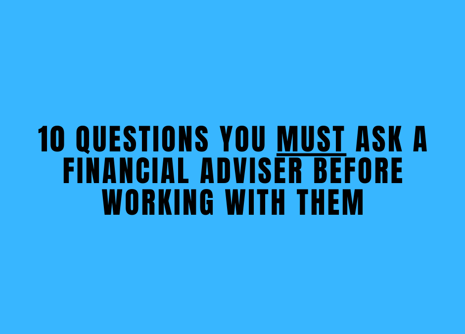 10 Questions to ask a Financial adviser